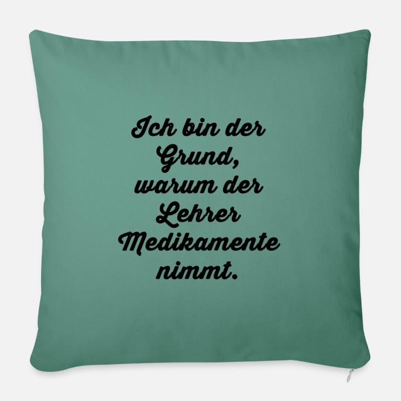 "Ich bin der Grund,... - Sofakissenbezug 45 x 45 cm - Tanngrün