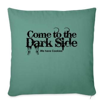Come to the Dark Side - We have Cookies - Sofa pillowcase 17,3'' x 17,3'' (45 x 45 cm) - cypress green - Front
