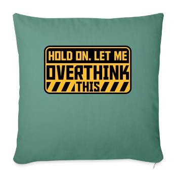 Let me overthink this - Sofa pillowcase 17,3'' x 17,3'' (45 x 45 cm) - cypress green - Front