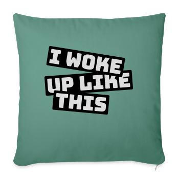 woke up like this - Sofa pillowcase 17,3'' x 17,3'' (45 x 45 cm) - cypress green - Front