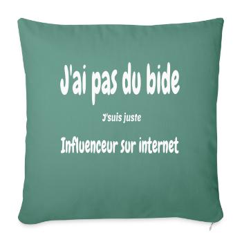 j'ai pas du bide j'suis juste influenceur - Housse de coussin décorative 45 x 45 cm - vert sapin - Devant
