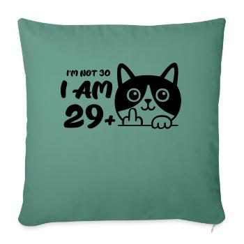 I'm Not 30, I Am 29 Plus 1 Middle Finger Cat Flip - Sofa pillowcase 17,3'' x 17,3'' (45 x 45 cm) - cypress green - Front