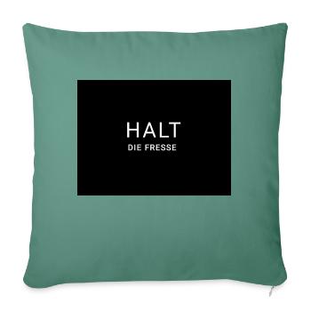 Halt die Fresse - Sofakissenbezug 45 x 45 cm - Tanngrün - Vorne