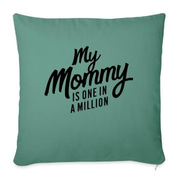 MY MOMMY IS ONE IN A MILLION - Sofa pillowcase 17,3'' x 17,3'' (45 x 45 cm) - cypress green - Front