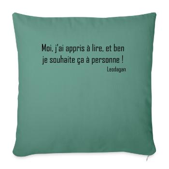 Citation Léodagan Moi, j’ai appris à lire - Housse de coussin décorative 45 x 45 cm - vert sapin - Devant
