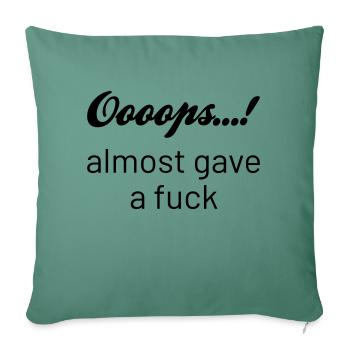 ooops almost gave a f - Sofa pillowcase 17,3'' x 17,3'' (45 x 45 cm) - cypress green - Front