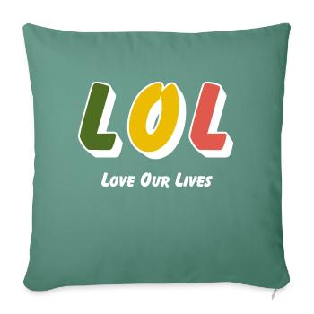 LOL - Love Our Lives - Sofa pillowcase 17,3'' x 17,3'' (45 x 45 cm) - cypress green - Front