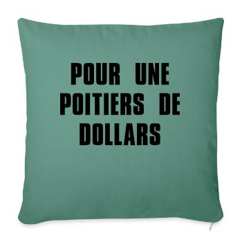 Pour une Poitiers de Dollars (noir) - Housse de coussin décorative 45 x 45 cm - vert sapin - Devant