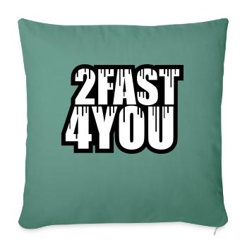 Trop vite pour toi Dire 2 Trop vite 4 pour toi - Housse de coussin décorative 45 x 45 cm - vert sapin - Devant