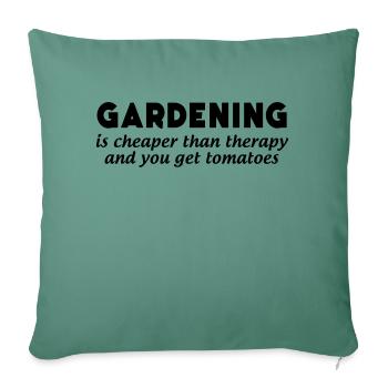Gardening is Cheaper than Therapy... - Sofa pillowcase 17,3'' x 17,3'' (45 x 45 cm) - cypress green - Front