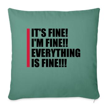 everything is fine quote - Sofa pillowcase 17,3'' x 17,3'' (45 x 45 cm) - cypress green - Front