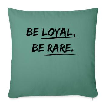 Be loyal, be rare Desgin saying - Sofa pillowcase 17,3'' x 17,3'' (45 x 45 cm) - cypress green - Front