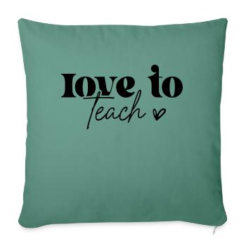 love to teach - Sofa pillowcase 17,3'' x 17,3'' (45 x 45 cm) - cypress green - Front