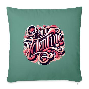 Be My Valentine Valtentingstag Cadeau Femme - Housse de coussin décorative 45 x 45 cm - vert sapin - Devant