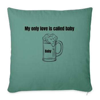 My only love is beer - Sofa pillowcase 17,3'' x 17,3'' (45 x 45 cm) - cypress green - Front