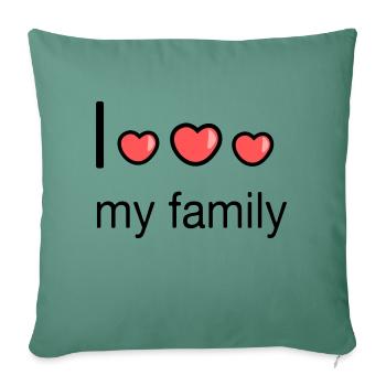I love my family - Sofa pillowcase 17,3'' x 17,3'' (45 x 45 cm) - cypress green - Front