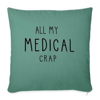 All my medical crap - Sofa pillowcase 17,3'' x 17,3'' (45 x 45 cm) - cypress green - Front