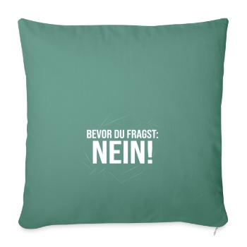 Bevor du fragst Nein Grunge style - Sofakissenbezug 45 x 45 cm - Tanngrün - Vorne