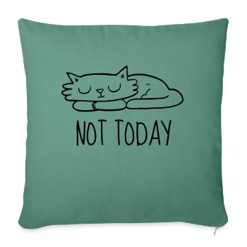 Not today - Sofa pillowcase 17,3'' x 17,3'' (45 x 45 cm) - cypress green - Front