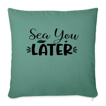 Sea You Later - Sofa pillowcase 17,3'' x 17,3'' (45 x 45 cm) - cypress green - Front