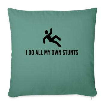 I Do All My Own Stunts - Sofa pillowcase 17,3'' x 17,3'' (45 x 45 cm) - cypress green - Front