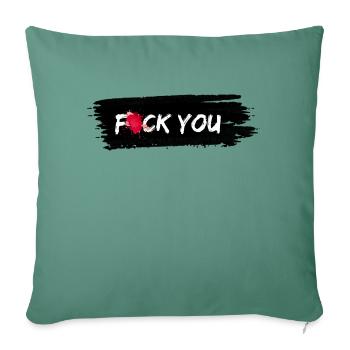Fuck you - Sofakissenbezug 45 x 45 cm - Tanngrün - Vorne
