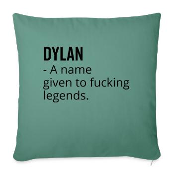 Dylan a Name Given to Fucking Legends - Sofa pillowcase 17,3'' x 17,3'' (45 x 45 cm) - cypress green - Front