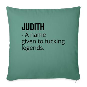 Judith a Name Given to Fucking Legends - Sofa pillowcase 17,3'' x 17,3'' (45 x 45 cm) - cypress green - Front