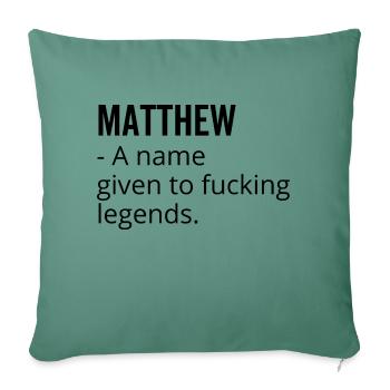 Matthew un nom donné à Fucking Legends - Housse de coussin décorative 45 x 45 cm - vert sapin - Devant
