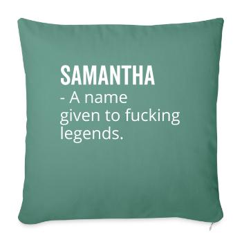 Samantha un nom donné à Fucking Legends - Housse de coussin décorative 45 x 45 cm - vert sapin - Devant