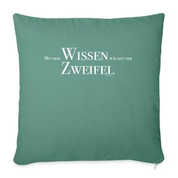 Goethe Zitat: Wissen und Zweifel - Sofakissenbezug 45 x 45 cm - Tanngrün - Vorne