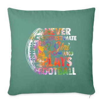 Never Underestimate A Girl Who Plays Football Play - Sofa pillowcase 17,3'' x 17,3'' (45 x 45 cm) - cypress green - Front