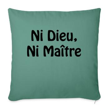 Ni Dieu, Ni Maitre - Housse de coussin décorative 45 x 45 cm - vert sapin - Devant