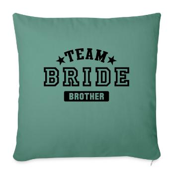 team bride brother - Sofa pillowcase 17,3'' x 17,3'' (45 x 45 cm) - cypress green - Front