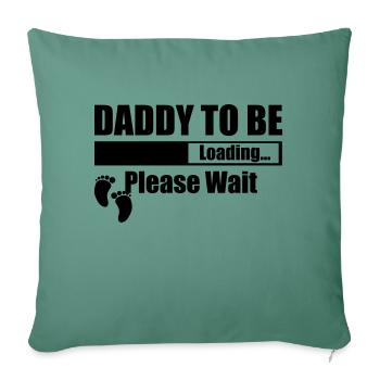 Daddy To Be Loading Please Wait - Sofa pillowcase 17,3'' x 17,3'' (45 x 45 cm) - cypress green - Front