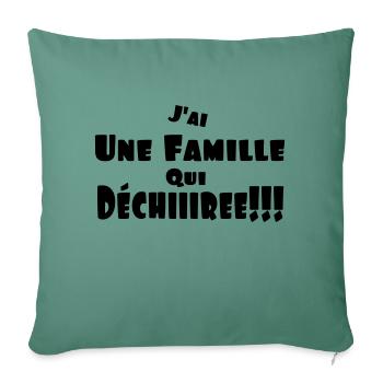 J'ai une famille qui déchire - Housse de coussin décorative 45 x 45 cm - vert sapin - Devant