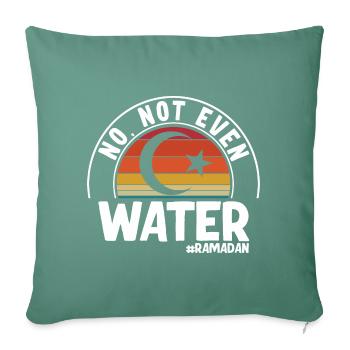 No not even water Ramadan - Sofa pillowcase 17,3'' x 17,3'' (45 x 45 cm) - cypress green - Front