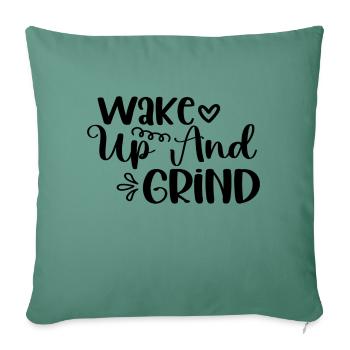 Wake Up And Grind - Sofa pillowcase 17,3'' x 17,3'' (45 x 45 cm) - cypress green - Front