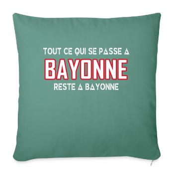 Tout se qui se passe à BAYONNE reste à BAYONNE - Housse de coussin décorative 45 x 45 cm - vert sapin - Devant