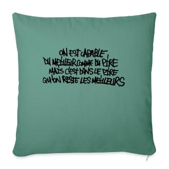 Pire comme du meilleur - Housse de coussin décorative 45 x 45 cm - vert sapin - Devant