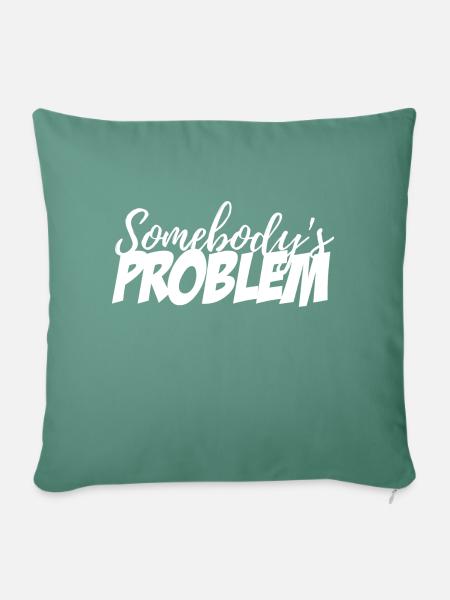 Jemandes Problem - Sofakissenbezug 45 x 45 cm - Tanngrün