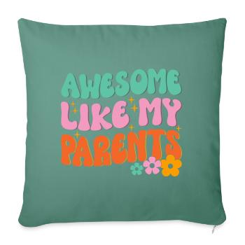 Great as my parents - Sofa pillowcase 17,3'' x 17,3'' (45 x 45 cm) - cypress green - Front