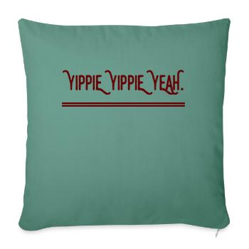 YIPPIE YIPPIE YEAH - Nouveau design original :) - Housse de coussin décorative 45 x 45 cm - vert sapin - Devant
