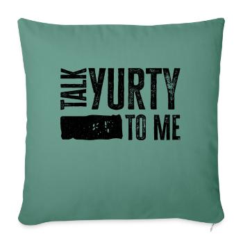 Talk Yurty To Me - Lustiges Zeltliebhaber Geschenk - Sofakissenbezug 45 x 45 cm - Tanngrün - Vorne