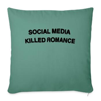 social media killed romance - Sofa pillowcase 17,3'' x 17,3'' (45 x 45 cm) - cypress green - Front