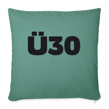 30th A 30 + birthday shirt - Sofa pillowcase 17,3'' x 17,3'' (45 x 45 cm) - cypress green - Front