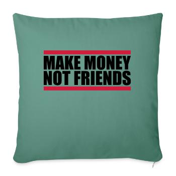 Make Money Saying - Sofa pillowcase 17,3'' x 17,3'' (45 x 45 cm) - cypress green - Front