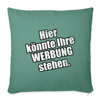 Ironisch - Hier könnte Ihre Werbung stehen - Sofakissenbezug 45 x 45 cm - Tanngrün - Vorne