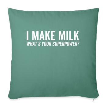 I Make Milk What's Your Superpower - Sofa pillowcase 17,3'' x 17,3'' (45 x 45 cm) - cypress green - Front