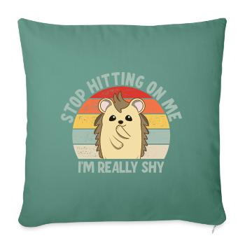 Stop dredging me, I'm shy - Sofa pillowcase 17,3'' x 17,3'' (45 x 45 cm) - cypress green - Front